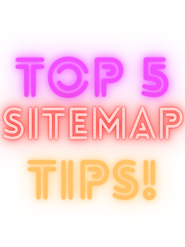 5 Useful Sitemap Tips